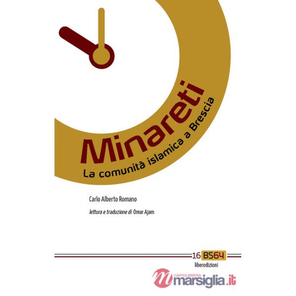 Minareti. La comunità islamica a Brescia. Ediz. italiana e araba