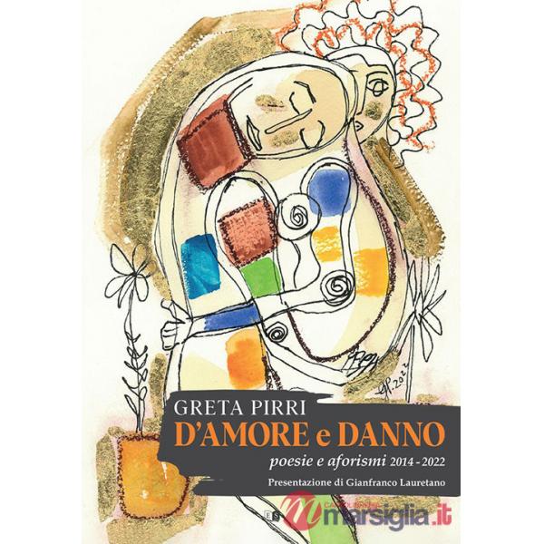D'amore e danno. Poesie e aforismi 2014-2022