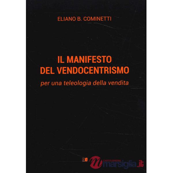 Manifesto del vendocentrismo. Per una teleologia della vendita (Il)
