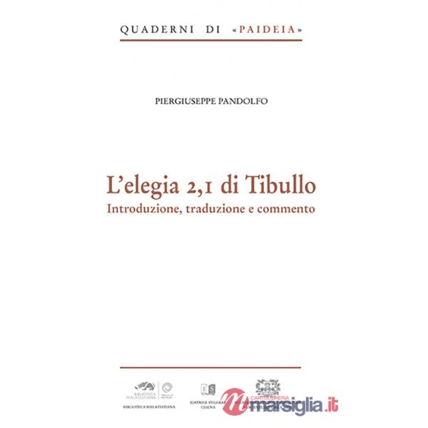 Elegia 2,I di Tibullo. Introduzione, traduzione e commento (L')