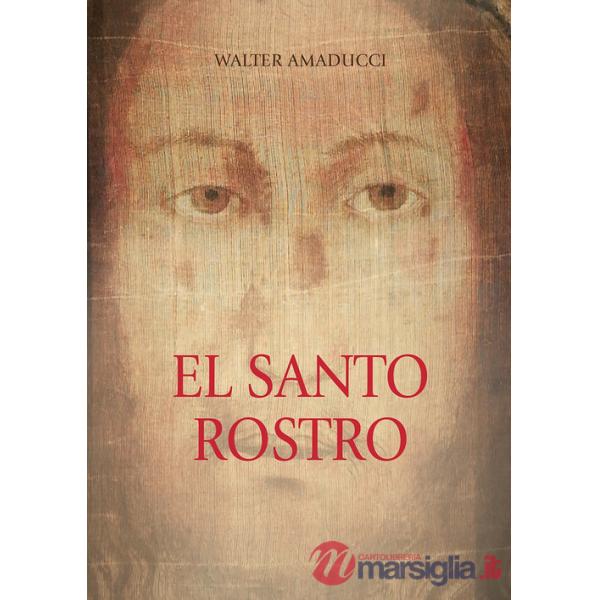 Santo rostro. Ediz. illustrata (El)