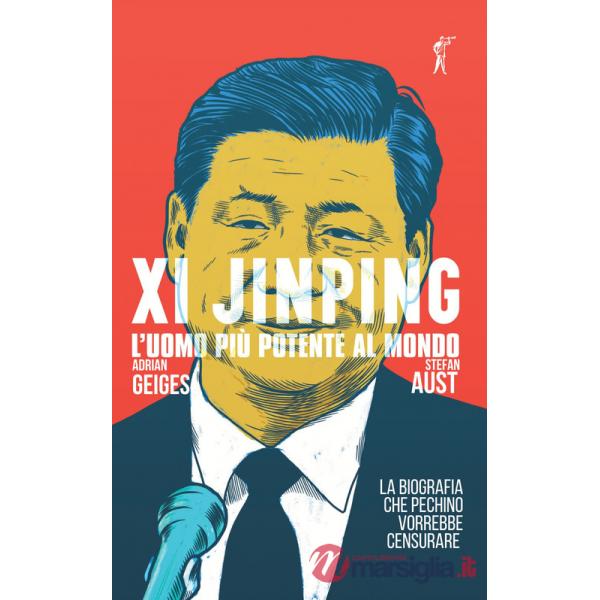 Xi Jinping. L'uomo più potente al mondo