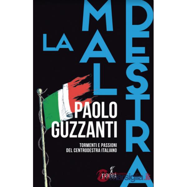 Maldestra. Tormenti e passioni del centrodestra italiano (La)