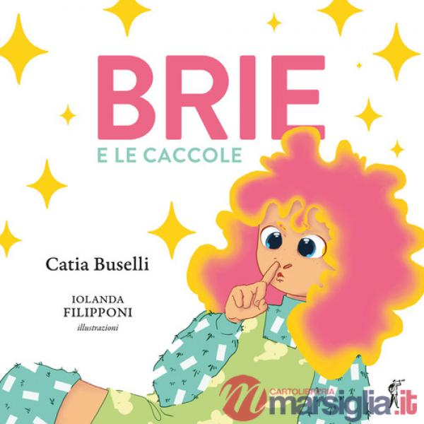 Brie e le caccole. Ediz. illustrata