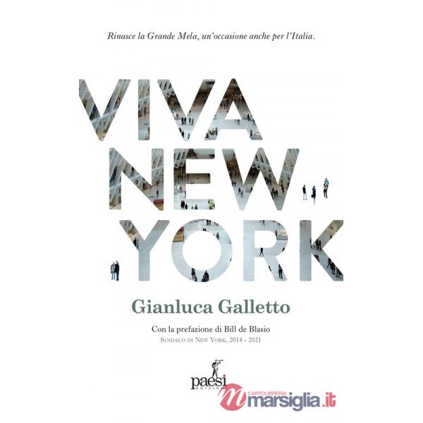 Viva New York. Rinasce la Grande Mela, un'occasione anche per l'Italia