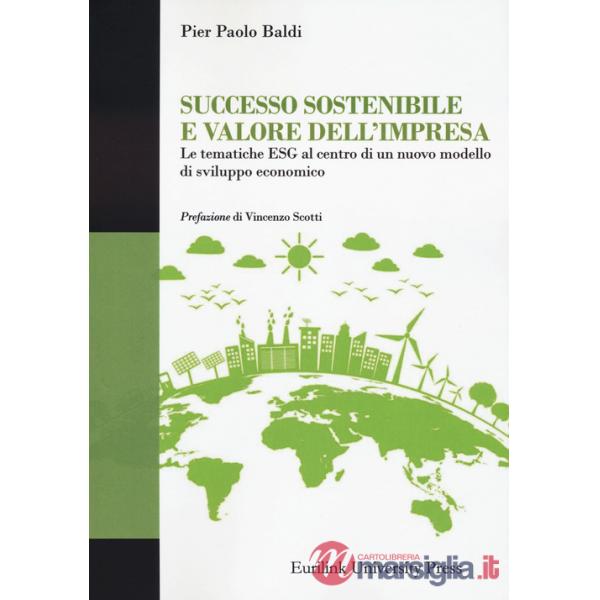 Successo sostenibile e valore dell'impresa. Le tematiche ESG al centro di un nuovo modello di sviluppo economico