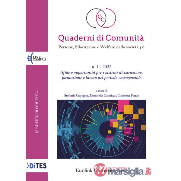 Quaderni di comunità. Persone, educazione e welfare nella società 5.0 (2022). Vol. 1: Sfide e opportunità per i sistemi di istru