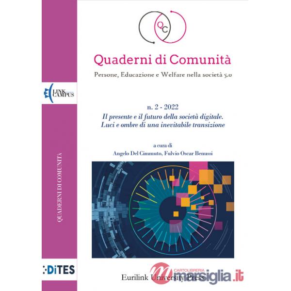 Quaderni di comunità. Persone, educazione e welfare nella società 5.0 (2022). Nuova ediz.. Vol. 2: Il presente e il futuro della