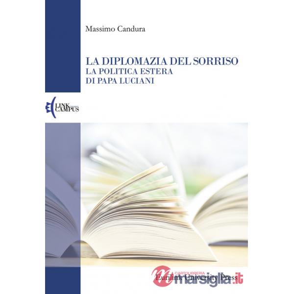 Diplomazia del sorriso. La politica estera di papa Luciani (La)