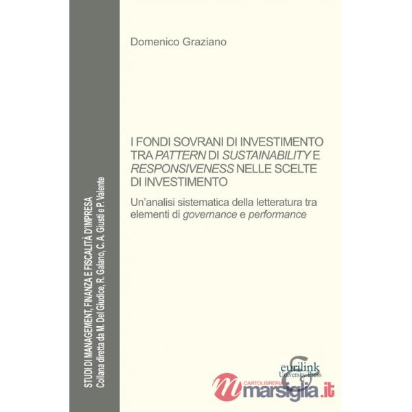 Fondi sovrani di investimento tra pattern di sustainability e responsiveness nelle scelte di investimento. Un'analisi sistematic