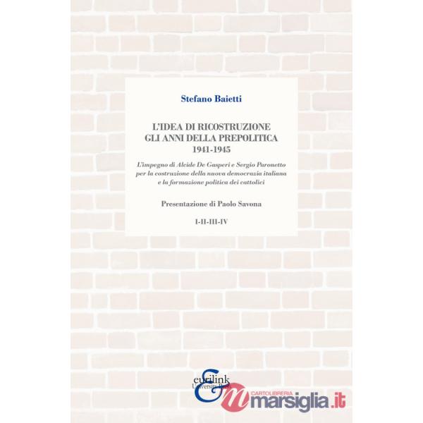 Idea di ricostruzione. Gli anni della prepolitica (L')