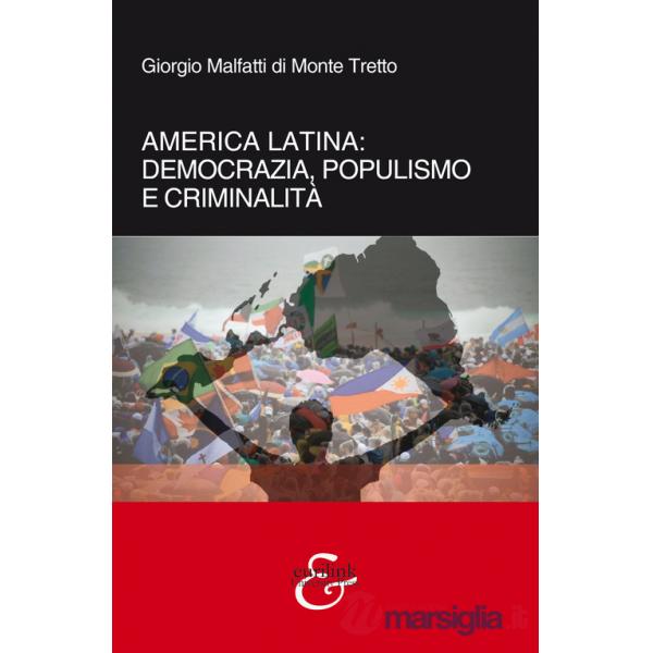 America Latina. Democrazia, populismo e criminalità. Nuova ediz.