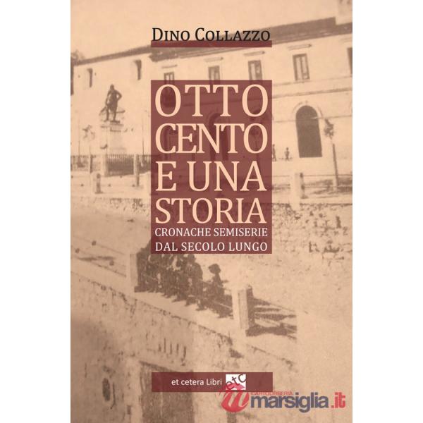 Ottocento e una storia. Cronache semiserie dal secolo lungo