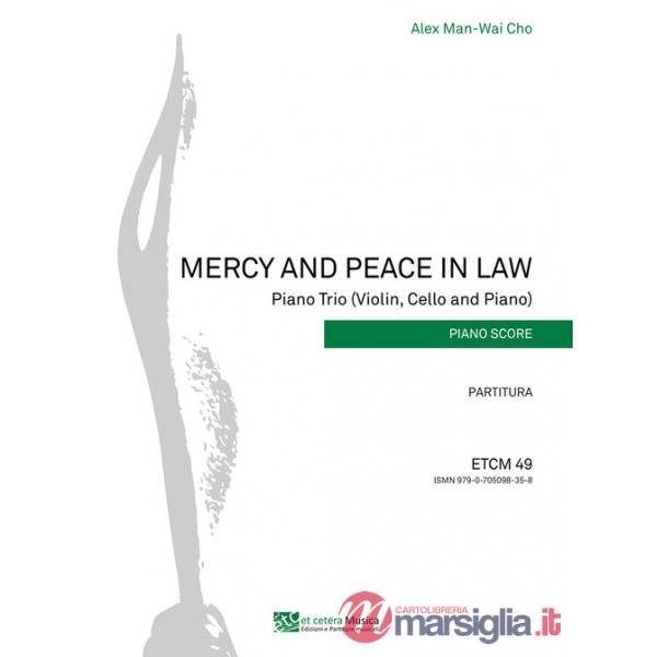 Mercy and peace in law. Piano Trio (violin, cello and piano). Partitura. Ediz. integrale