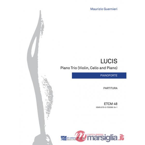 Lucis. Piano Trio (violin, cello and piano). Partitura. Ediz. integrale