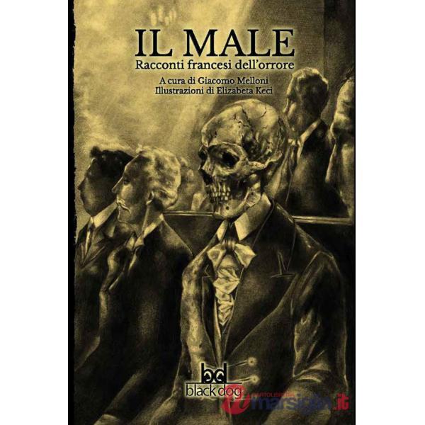 Male. Racconti francesi dell'orrore (Il)