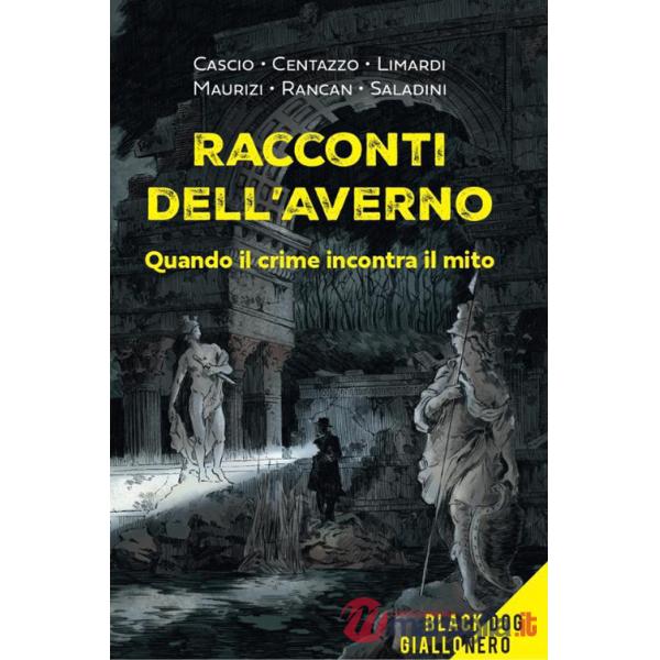 Racconti dell'averno. Quando il crime incontra il mito