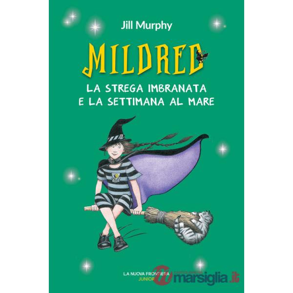 Mildred. La strega imbranata e la settimana al mare