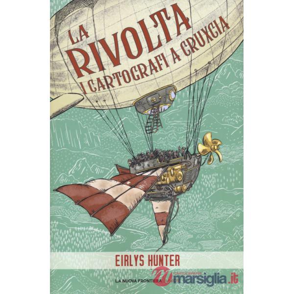 Rivolta. I cartografi a Cruxcia (La)