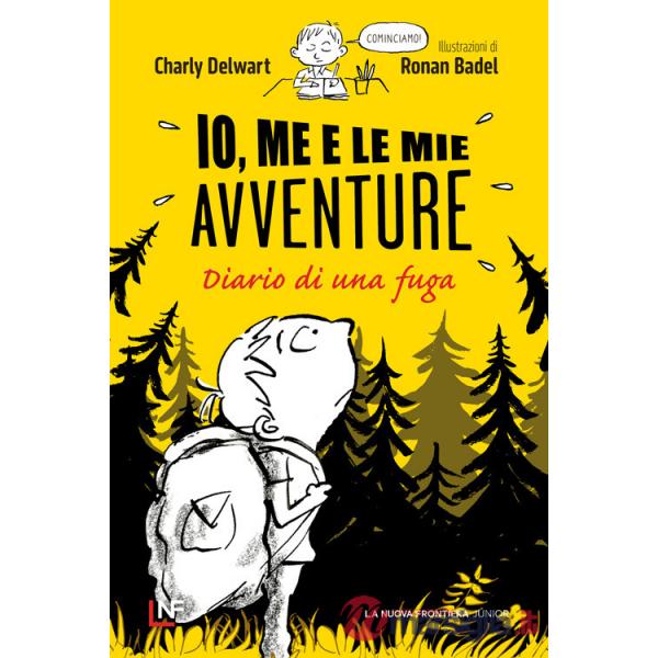 Io, me e le mie avventure. Diario di una fuga