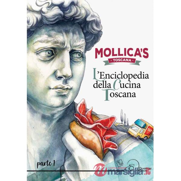 Mollica's Toscana. L'enciclopedia della cucina toscana. Vol. 1