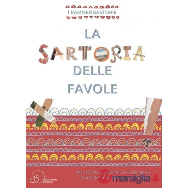 Sartoria delle favole. Una raccolta di racconti cuciti inspirati da «Il vasi di Miele» di Rigoberta Menchù (La)