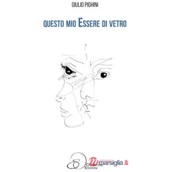 Questo mio essere di vetro