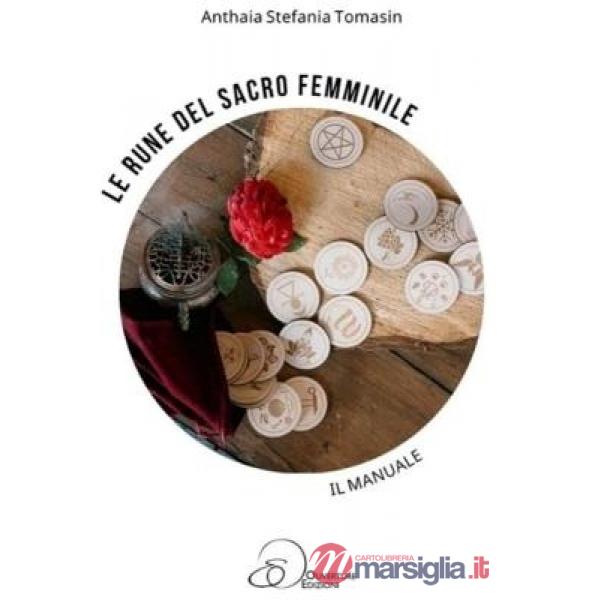 Rune del sacro femminile. Il manuale (Le)