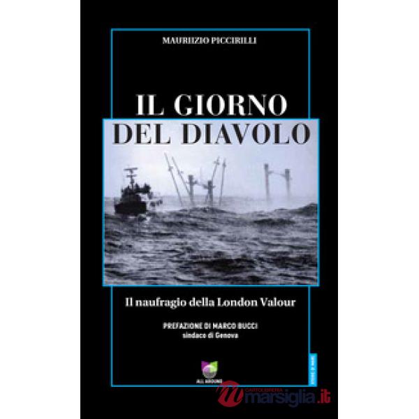 Giorno del diavolo. Il naufragio della London Valour (Il)