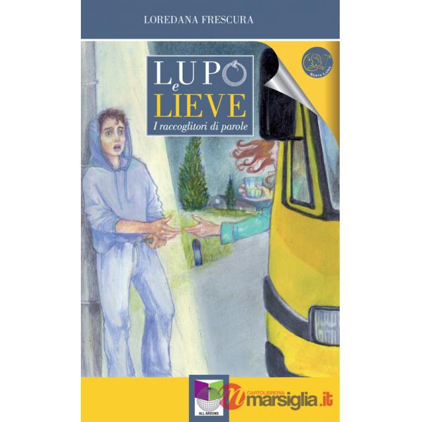 Lupo e Lieve. I raccoglitori di parole