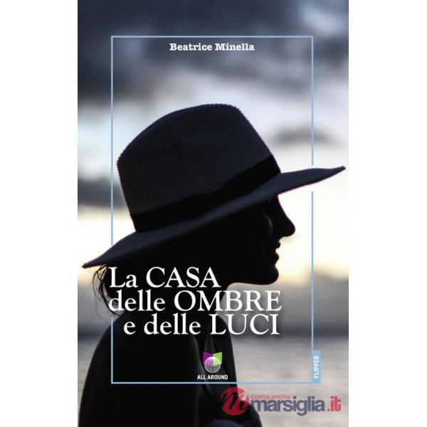 Casa delle ombre e delle luci (La)