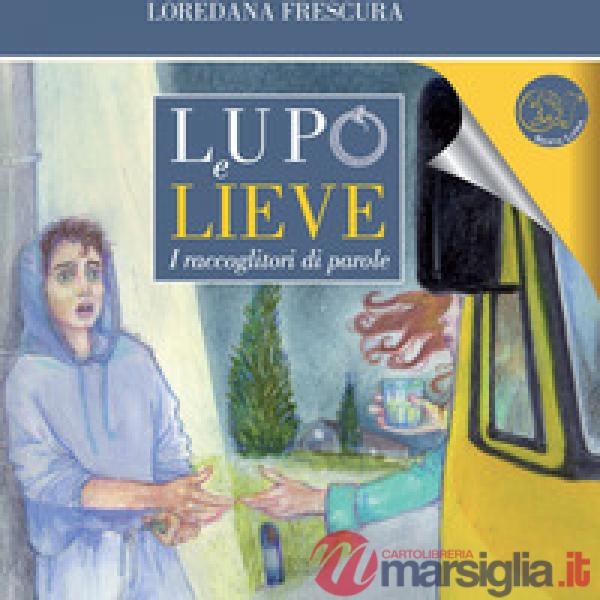 Lupo e Lieve. I raccoglitori di parole. Con audiolibro