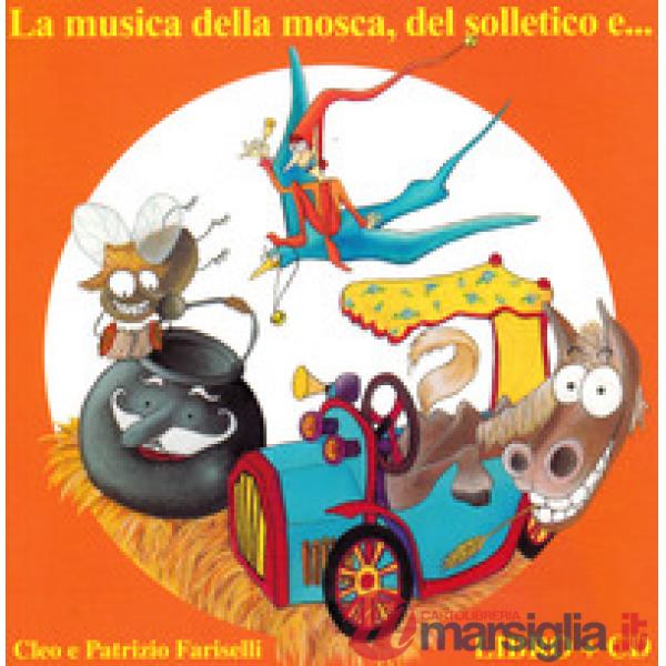 Musica della mosca, del solletico e.... Ediz. a colori. Con CD-Audio (La)