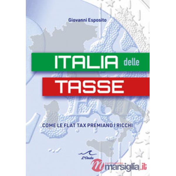 Italia delle tasse. Come le flat tax premiano i ricchi