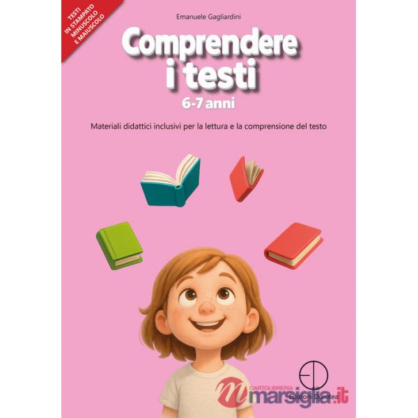 Comprendere i testi 6-7 anni. Materiali didattici inclusivi per la lettura e la comprensione del testo