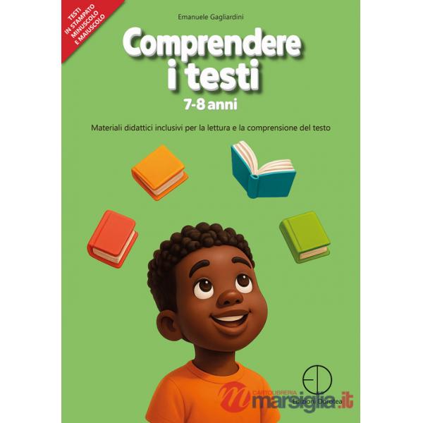 Comprendere i testi 7-8 anni. Materiali didattici inclusivi per la lettura e la comprensione del testo