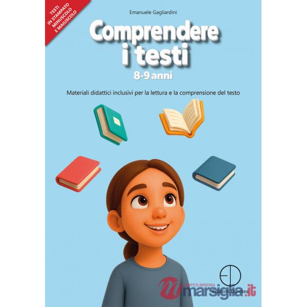 Comprendere i testi 8-9 anni. Materiali didattici inclusivi per la lettura e la comprensione del testo