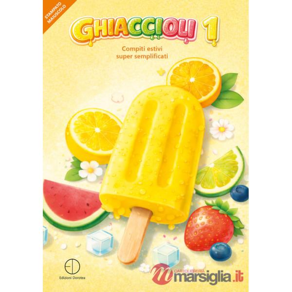 Ghiaccioli. Compiti estivi super semplificati. Vol. 1