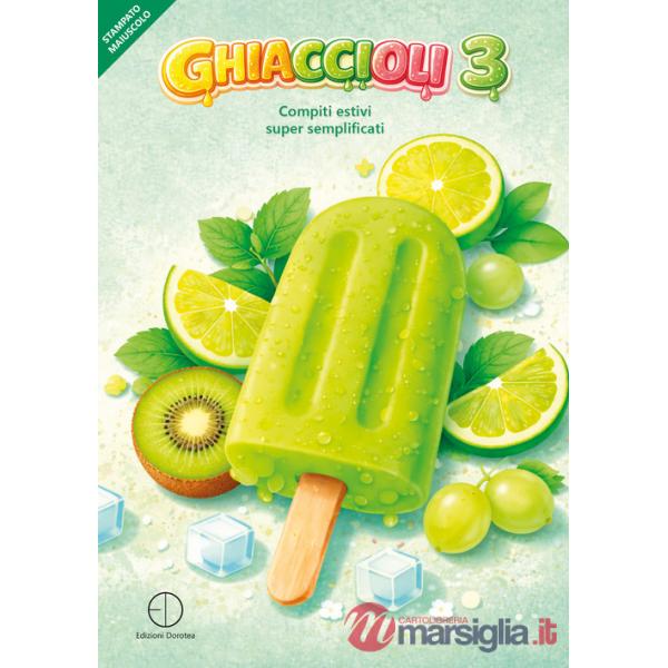 Ghiaccioli. Compiti estivi super semplificati. Vol. 3