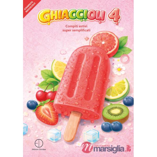 Ghiaccioli. Compiti estivi super semplificati. Vol. 4