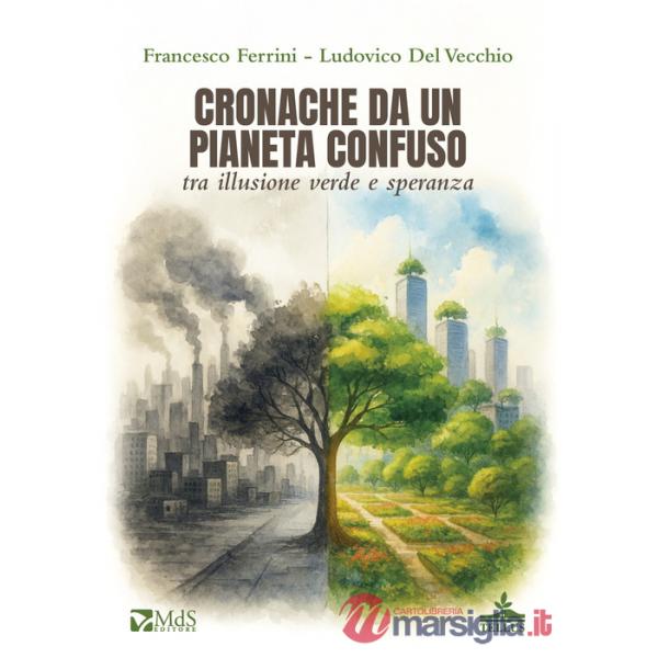 Cronache da un pianeta confuso tra illusione verde e speranza