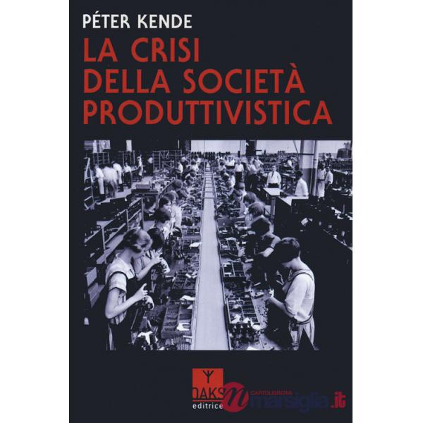 Crisi della società produttivistica (La)