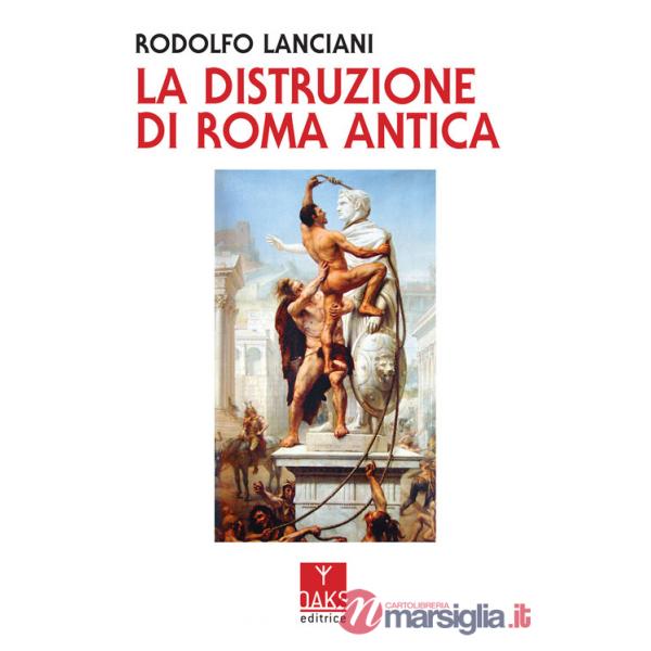 Distruzione di Roma antica (La)