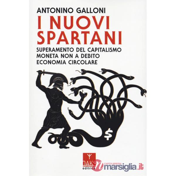 Nuovi spartani. Superamento del capitalismo, moneta non a debito, economia circolare (I)