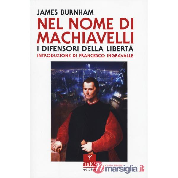 Nel nome di Machiavelli. I difensori della libertà