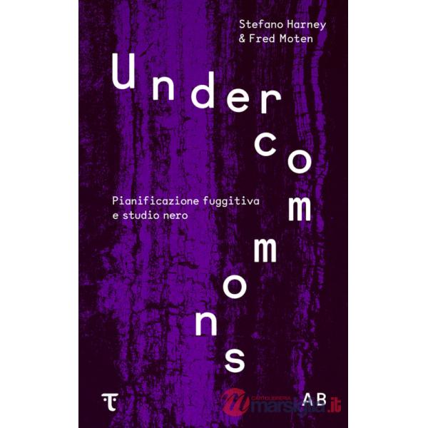 Undercommons. Pianificazione fuggitiva e studio nero