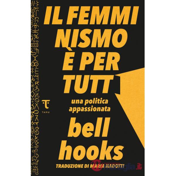 Femminismo è per tutti. Una politica appassionata (Il)