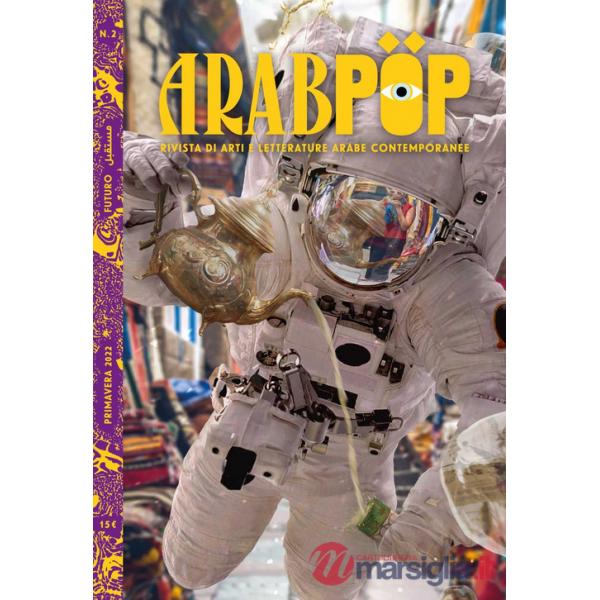 Arabpop. Rivista di arti e letterature arabe contemporanee (2022). Vol. 2: Futuro
