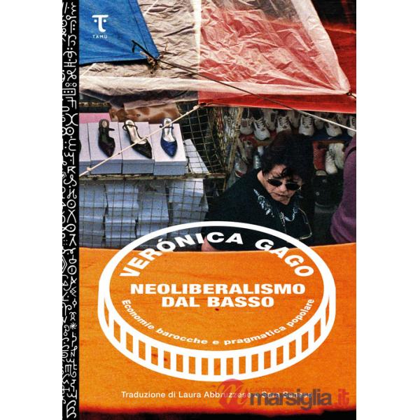 Neoliberalismo dal basso. Economie barocche e pragmatica popolare