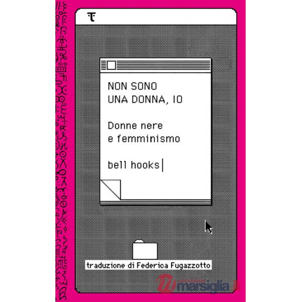 Non sono una donna, io. Donne nere e femminismo